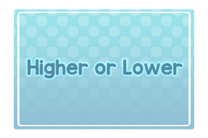 Higher or Lower